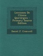 Lecciones de Clinica Quirurgica di Daniel J. Cranwell edito da Nabu Press
