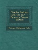 Charles Dickens and the Law di Thomas Alexander Fyfe edito da Nabu Press