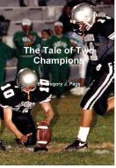 The Tale of Two Champions di Gregory J. Page edito da Lulu.com