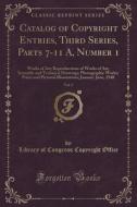 Catalog Of Copyright Entries, Third Series, Parts 7-11 A, Number 1, Vol. 2 di Library Of Congress Copyright Office edito da Forgotten Books