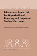 Educational Leadership for Organisational Learning and Improved Student Outcomes di Kenneth A. Leithwood, William Mulford, Halia Silins edito da Springer Netherlands