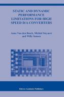 Static and Dynamic Performance Limitations for High Speed D/A Converters di Anne van den Bosch, Willy M. C. Sansen, Michiel Steyaert edito da Springer US