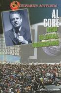 Al Gore and Global Warming di Daniel E. Harmon edito da Rosen Publishing Group
