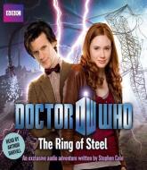 Doctor Who: The Ring Of Steel di Stephen Cole edito da Bbc Audio, A Division Of Random House