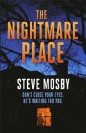 The Nightmare Place di Steve Mosby edito da Orion Publishing Co