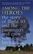 Among The Heroes di Jere Longman edito da Simon & Schuster