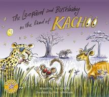 The Leopard and Bushbaby in the Land of Kachoo [With Sticker(s)] di Tina Scotford edito da JACANA MEDIA