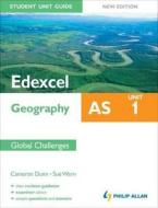 Edexcel As Geography Student Unit Guide: Unit 1 New Edition Global Challenges di Cameron Dunn, Sue Warn edito da Hodder Education