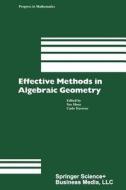 Effective Methods in Algebraic Geometry di T. Mora, C. Traverso edito da Birkhäuser Boston