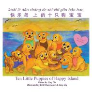 Ten Little Puppies of the Happy Island di Ling Liu edito da OUTSKIRTS PR