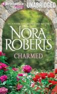 Charmed di Nora Roberts edito da Brilliance Audio