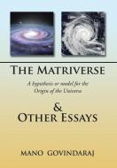 The Matriverse & Other Essays di Mano Govindaraj edito da Xlibris
