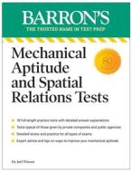 Mechanical Aptitude and Spatial Relations Tests, Fourth Edition di Joel Wiesen edito da BARRONS EDUCATION SERIES
