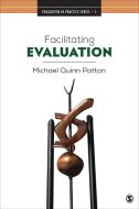 Facilitating Evaluation di Michael Quinn Patton edito da SAGE Publications, Inc