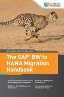 The SAP Bw to Hana Migration Handbook di Rob Frye, Joe Darlak, Dr Bjarne Berg edito da Createspace