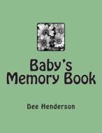 Baby's Memory Book di Dee Henderson edito da Createspace