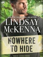 Nowhere to Hide di Lindsay McKenna edito da Tantor Audio