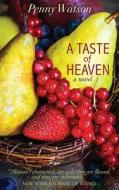 A Taste of Heaven di Penny Watson edito da Createspace