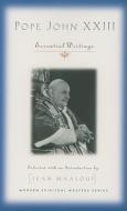 Pope John XXIII: Essential Writings di Pope John XXIII edito da ORBIS BOOKS