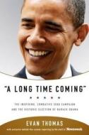 "a Long Time Coming" di Evan Thomas, "Newsweek" edito da The Perseus Books Group