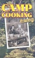 Camp Cooking: 100 Years the National Museum of Forest Service History di National Museum of Forest Service Histor edito da GIBBS SMITH PUB