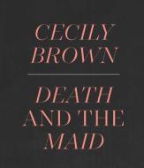 Cecily Brown di Ian Alteveer edito da Metropolitan Museum Of Art