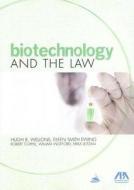Biotechnology and the Law di Hugh B. Wellons, Eileen Smith Ewing, Robert Copple edito da American Bar Association