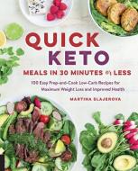 Quick Keto Meals in 30 Minutes or Less di Martina Slajerova edito da Fair Winds Press