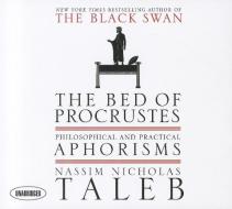 The Bed of Procrustes: Philosophical and Practical Aphorisms di Nassim Nicholas Taleb edito da Gildan Media Corporation