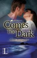 Comes the Dark di Celia Ashley edito da Kensington Publishing
