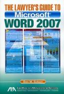The Lawyer's Guide To Microsoft Word 2007 di Ben M. Schorr edito da American Bar Association
