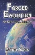 Forced Evolution di Michael Moses edito da America Star Books