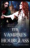 The Vampire's Hourglass di Shayne Leighton edito da Decadent Publishing Company