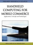 Handheld Computing for Mobile Commerce edito da Information Science Reference