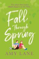 Fall Through Spring di Amy Lane edito da DREAMSPINNER PR
