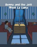 Benny and the Jett Meet La Luna di Erika Pullin-Costilla edito da Page Publishing Inc