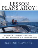 Lesson Plans Ahoy di Nadine Slavinski edito da Rolling Hitch Press
