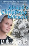 Abigail's Christmas Miracle di Murray Pura edito da LIGHTNING SOURCE INC