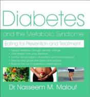 Diabetes & the Metabolic Syndrome: Eating for Prevention and Treatment di Nasseem Michael Malouf edito da New Holland Publishing Australia Pty Ltd