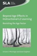 Beyond Age Effects in Instructional L2 Learning di Simone E. Pfenninger, David Singleton edito da Channel View Publications Ltd