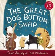 The Great Dog Bottom Swap di Peter Bently edito da ANDERSEN PR LTD