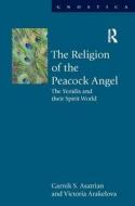 The Religion of the Peacock Angel di Garnik S. Asatrian, Victoria Arakelova edito da Taylor & Francis Ltd