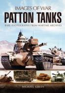 Patton Tank: Images of War Series di Michael Green edito da Pen & Sword Books Ltd