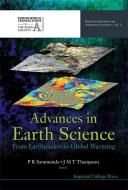 Advances In Earth Science: From Earthquakes To Global Warming di Sammonds Peter R edito da Imperial College Press