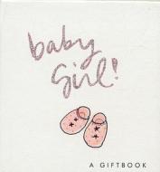 Baby Girl! di Helen Exley edito da Exley Publications Ltd