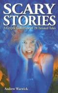 Scary Stories di Andrew Warwick edito da Ghost House Publishing