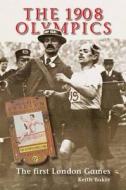 The 1908 Olympics di Keith Baker edito da Sportsbooks Ltd