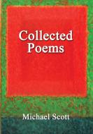 Collected Poems di Michael Scott edito da Fisher King Publishing