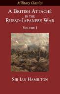 A British Attaché in the Russo-Japanese War di Ian Hamilton edito da Legacy Books Press