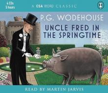 Uncle Fred in the Springtime di P. G. Wodehouse edito da CSA Word